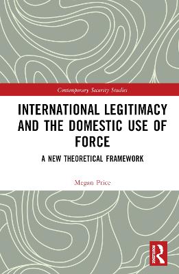 International Legitimacy and the Domestic Use of Force