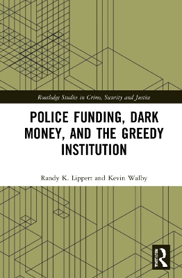 Police Funding, Dark Money, and the Greedy Institution