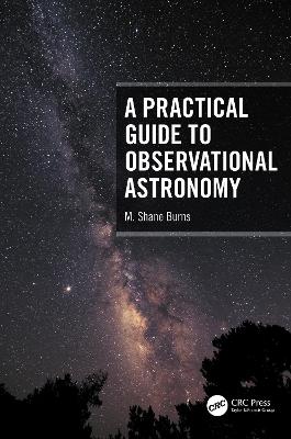 Practical Guide to Observational Astronomy