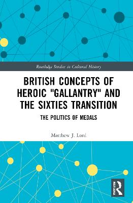 British Concepts of Heroic "Gallantry" and the Sixties Transition