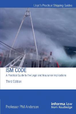 ISM Code: A Practical Guide to the Legal and Insurance Implications