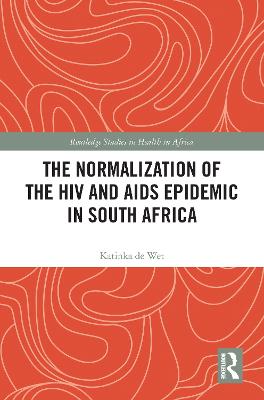 Normalization of the HIV and AIDS Epidemic in South Africa