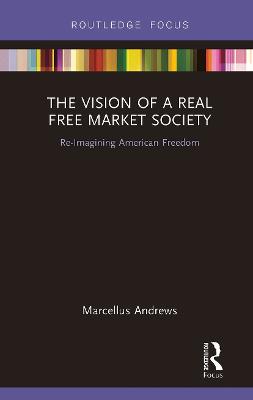 The Vision of a Real Free Market Society