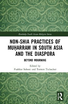 Non-Shia Practices of Mu?arram in South Asia and the Diaspora