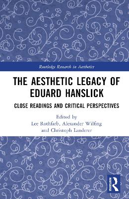 The Aesthetic Legacy of Eduard Hanslick