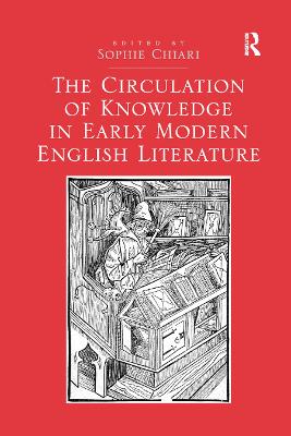 The Circulation of Knowledge in Early Modern English Literature
