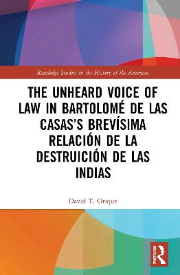 The Unheard Voice of Law in Bartolome de Las Casas's Brevisima Relacion de la Destruicion de las Indias