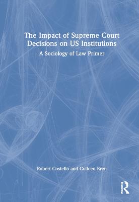 The Impact of Supreme Court Decisions on US Institutions