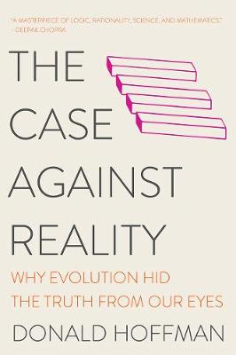 The Case Against Reality