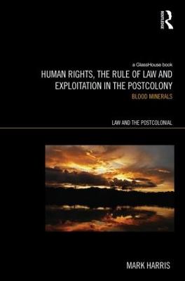Human Rights, the Rule of Law and Exploitation in the Postcolony