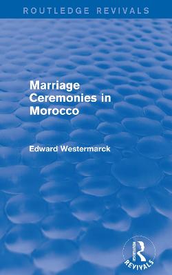 Marriage Ceremonies in Morocco (Routledge Revivals)