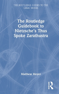 Routledge Guidebook to Nietzsche's Thus Spoke Zarathustra