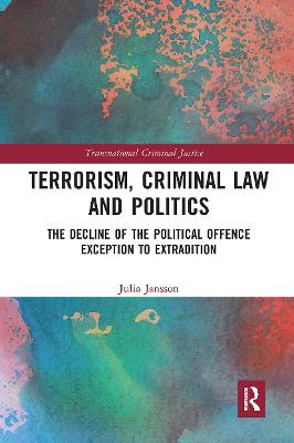 Imagem de capa do ebook Terrorism, Criminal Law and Politics — The Decline of the Political Offence Exception to Extradition