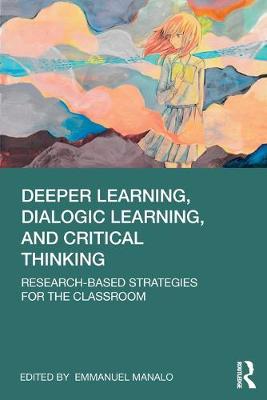 Imagem de capa do ebook Deeper Learning, Dialogic Learning, and Critical Thinking — Research-based Strategies for the Classroom