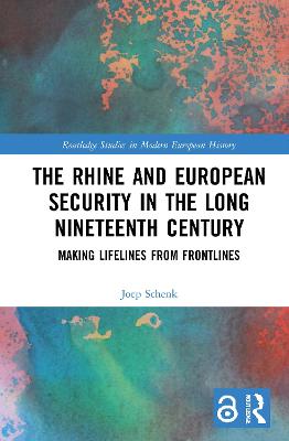Imagem de capa do ebook The Rhine and European Security in the Long Nineteenth Century — Making Lifelines from Frontlines