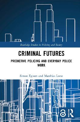 Imagem de capa do ebook Criminal Futures — Predictive Policing and Everyday Police Work