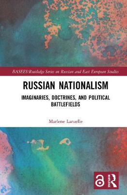 Imagem de capa do ebook Russian Nationalism — Imaginaries, Doctrines, and Political Battlefields
