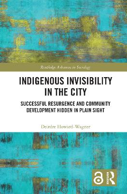 Imagem de capa do livro Indigenous Invisibility in the City — Successful Resurgence and Community Development Hidden in Plain Sight