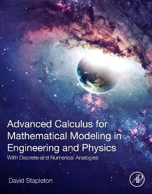 Advanced Calculus for Mathematical Modeling in Engineering and Physics