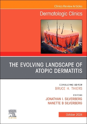 Evolving Landscape of Atopic Dermatitis, An Issue of Dermatologic Clinics