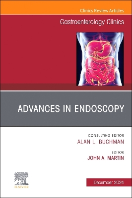 Advances in Endoscopy, An Issue of Gastroenterology Clinics of North America