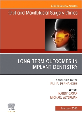 Long Term Outcomes in Implant Dentistry, an Issue of Oral and Maxillofacial Surgery Clinics of North America