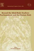 Beyond the Mind-Body Dualism: Psychoanalysis and the Human Body