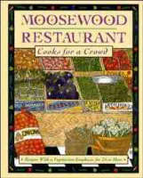 Moosewood Restaurant Cooks for a Crowd