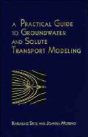 Practical Guide to Groundwater and Solute Transport Modeling