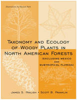 Taxonomy and Ecology of Woody Plants in North Amer American Forests