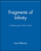 Fragments of Infinity: A Kaleidoscope of Math and