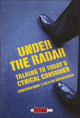 Under the Radar - Talking to Today's Cynical Consumer