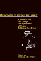 Handbook of Sugar Refining - A Manual for the Design & Operation of Sugar Refining Facilities
