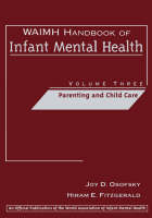 WAIMH Handbook of Infant Mental Health, Parenting and Child Care