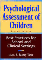 Psychological Assessment of Children: Best Practic Practices for School & Clinical Settings 2e