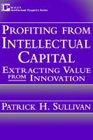 Profiting from Intellectual Capital: Extracting Va Value from Innovation