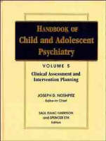 Handbook of Child & Adolescent Psychiatry V 5 - Clinical Assessment & Intervention Planning
