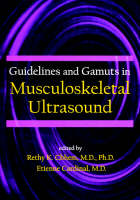 Guidelines and Gamuts in Musculoskeletal Ultrasound