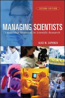 Managing Scientists - Leadership Strategies in Scientific Research 2e