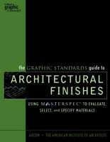 The Graphic Standards Guide to Architectural Finishes