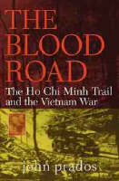 Blood Road: the Ho Chi Minh Trail and the Viet