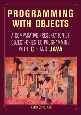 Programming with Objects - A Comparative Presentation of Object-Oriented Programming with C++ & Java