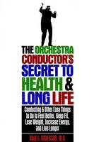 Orchestra Conductor's Secret to Health and Long Life