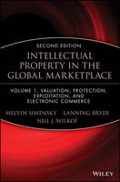 Intellectual Property in the Global Marketplace V 1 - Electronic Commerce, Valuation & Protection 2e