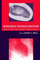 Myocardial Revascularization: Novel Percutaneous A Approaches