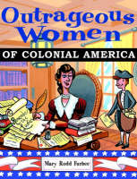 Outrageous Women of Colonial America