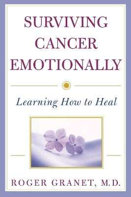 Surviving Cancer Emotionally - Learning How to Heal