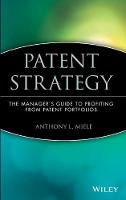 Patent Strategy - The Managers Guide to Profiting from Patent Portfolios