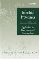Industrial Proteomics - Applications for Biotechnology and Pharmaceuticals