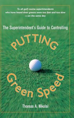 Superintendent's Guide to Controlling Putting Green Speed